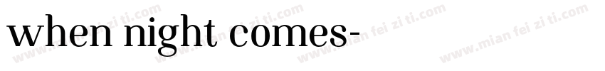when night comes字体转换